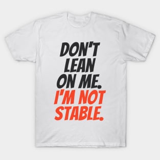 Don't Lean On Me T-Shirt